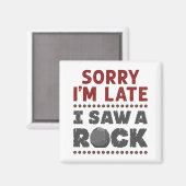 Geologie Rockhound Sorry dat ik te laat ben om een Magneet (Voorkant / Achterkant)