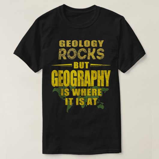 Geologie Rocks, maar Geography is waar het op 2 st T-shirt (Design voorkant)