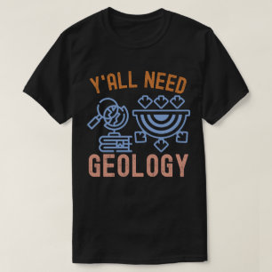 Geologie Verjaardag, jullie hebben geologie nodig T-shirt