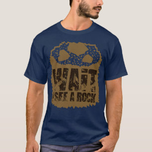 Geologie Wacht ik zie een rots 4 T-shirt