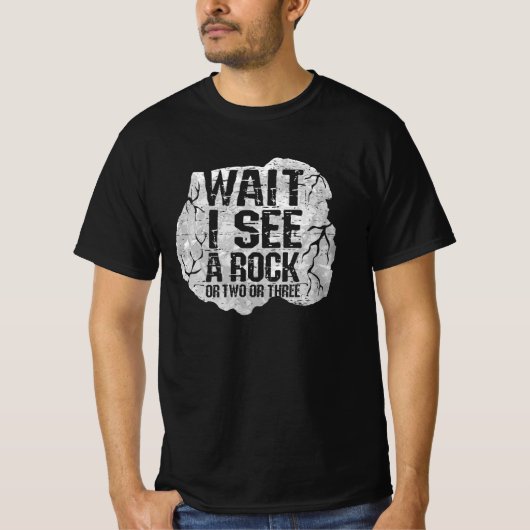 Geologie, wacht, ik zie een rots. t-shirt (Voorkant)