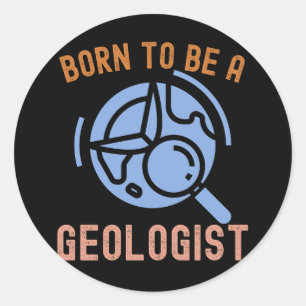 Geologie Wetenschap, Geboren om een geoloog te zij Ronde Sticker