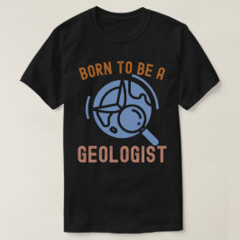 Geologie Wetenschap, geboren om een geoloog te zij T-shirt
