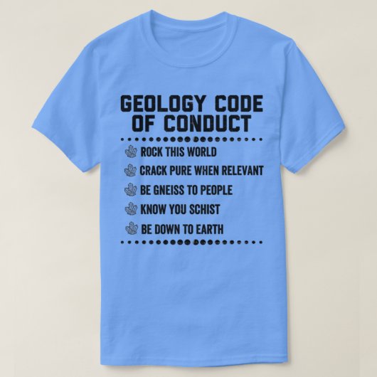 Geologische gedragscode Geoloog Humor Science Sh T-shirt (Design voorkant)