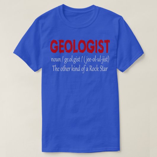 GEOLOGIST GEOLOGY GIFT Geologist definition T-shirt (Design voorkant)