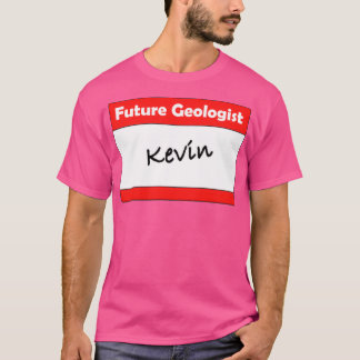 Geologist Name Tag Kevin T-shirt