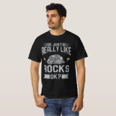 Geology - I Just Really Like Rocks T-shirt (Voorkant volledig)