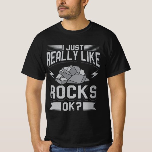 Geology - I Just Really Like Rocks T-shirt (Voorkant)