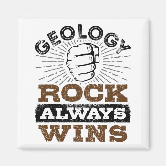 Geology Rock Always Wins Magneet (Voorkant)