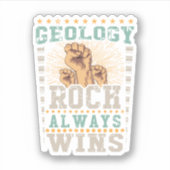 Geology Rock Always Wins Sticker (Voorkant)