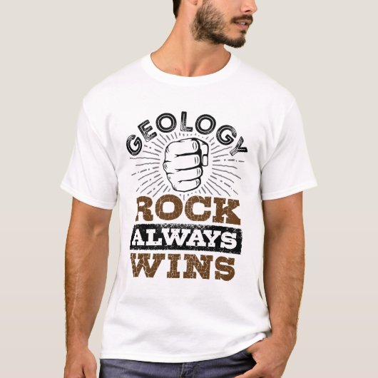 Geology Rock Always Wins T-shirt (Voorkant)