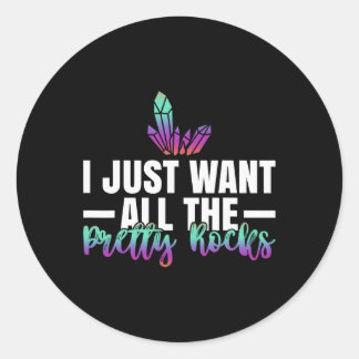 Geology Rock Hunting Ik wil gewoon alle Ro Ronde Sticker