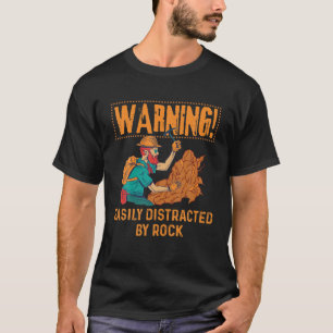 Geology Rock Mineral Collector Funny Quote  T-shirt