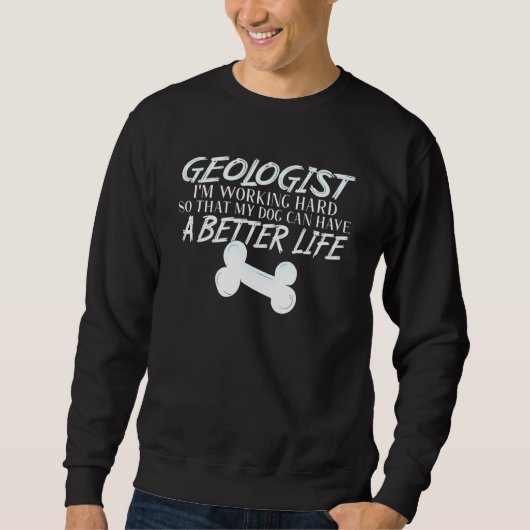 Geoloog Dog Better Life Geology Trui (Voorkant)