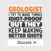 Geoloog Ik probeer dingen grappig te maken Geologi Sticker (Vel)