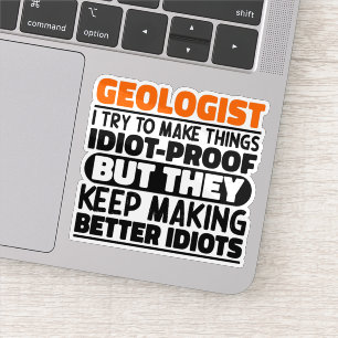 Geoloog Ik probeer dingen grappig te maken Geologi Sticker