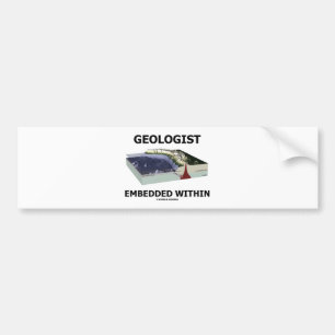 Geoloog ingebed in (ondervernevelingsgebied) bumpersticker