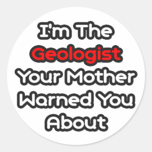 Geoloog...moeder waarschuwde je voor ronde sticker