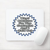 Geoloog... omdat ik het zei muismat (Met muis)