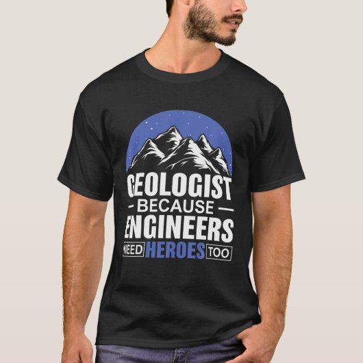 Geoloog omdat ingenieurs helden nodig hebben te ge t-shirt (Voorkant)