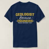 Geoloog omdat ingenieurs helden te grappig nodig h t-shirt (Design voorkant)