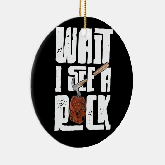 Geoloog Rock Hounding Geode wacht dat ik een rots Keramisch Ornament (Rechts)