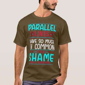 Geometrie Parallelle lijnen hebben zoveel gemeen T-shirt