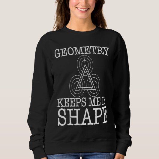 Geometry Keeps Me In Shape Trui (Voorkant)