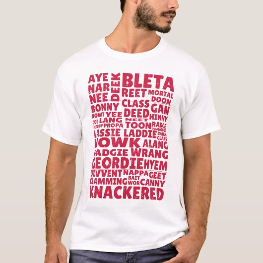 Geordie slang Noordelijk Engels taal T-shirt (Voorkant)