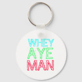 Geordie - Whey Aye Man Sleutelhanger (Voorkant)