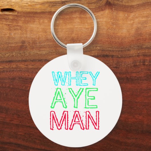 Geordie - Whey Aye Man Sleutelhanger (Voorkant)