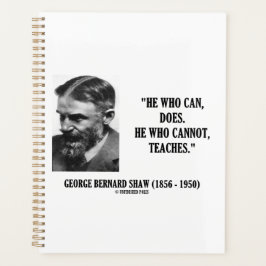 George B. Shaw Hij Die Kan Doet Hij Die Niet Kan L Planner