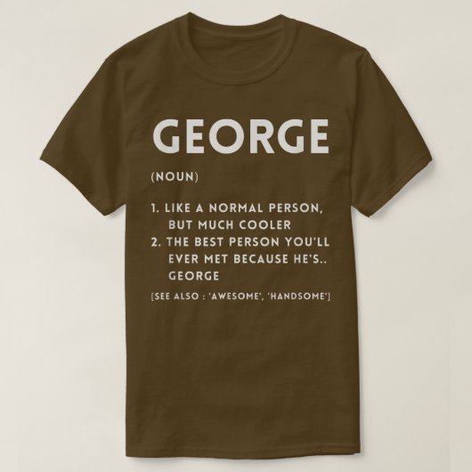 GEORGE Definition Funny Personalized Name For Prou T-shirt (Design voorkant)