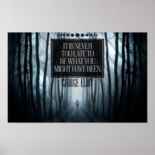 George Eliot Inspirerend Quote "Nooit te laat" Poster (Voorkant)