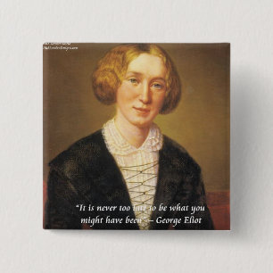 George Eliot "Nooit te laat" citaat Vierkante Button 5,1 Cm