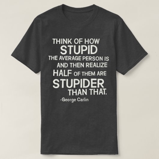 George Lin Stompzinnig Quote T-shirt (Design voorkant)