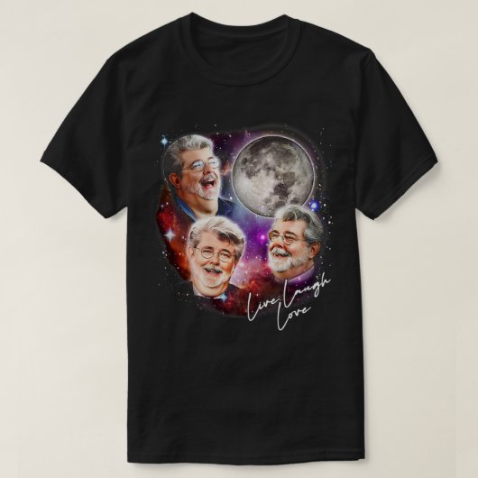 George Lucas Live Laugh Love T-shirt (Design voorkant)