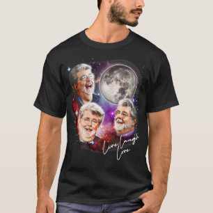 George Lucas Live Laugh Love T-shirt