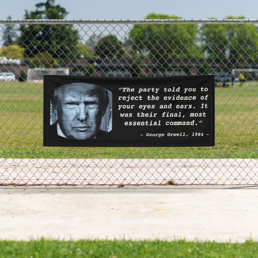 George Orwell 1984 citaat Anti Trump Big Brother Spandoek (Insitu)