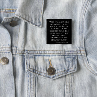George Orwell 1984 citaat anti Trump grote broer Vierkante Button 5,1 Cm