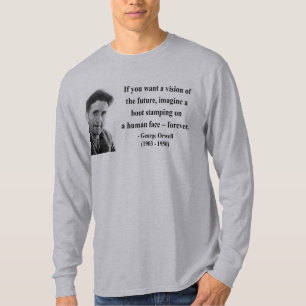 George Orwell Quote 9b T-shirt