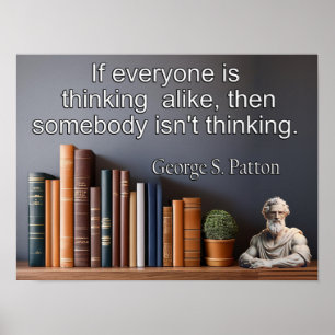 George S. Patton citaat; iemand denkt niet Poster