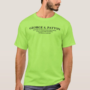 George S. Patton QUOTE - Shirt