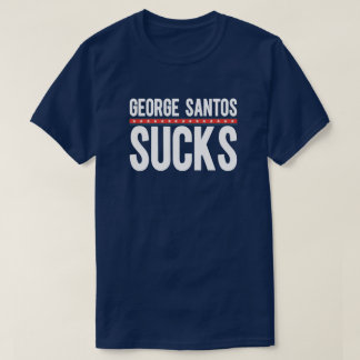 George Santos Sucks T-shirt