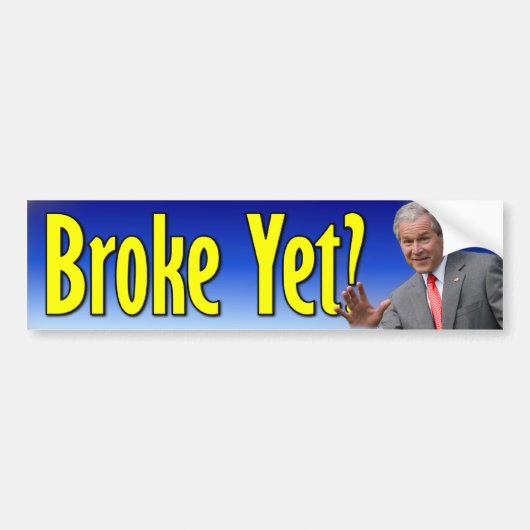 George W. Struik: Broke toch? Bumpersticker (Voorkant)