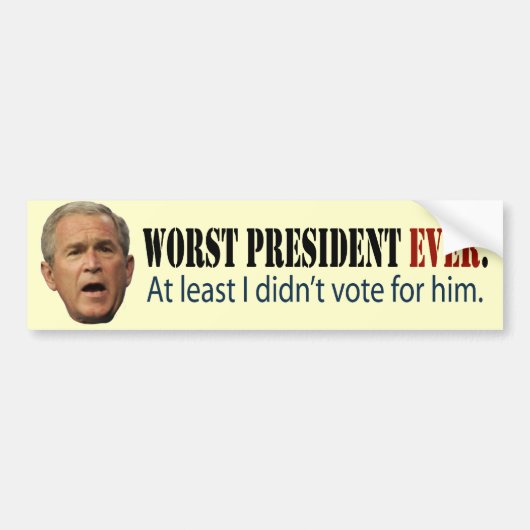 George W. Struik: Het ergste President ooit. Bumpersticker (Voorkant)