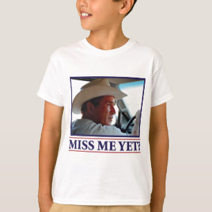 George W Struik Miss me toch? T-shirt