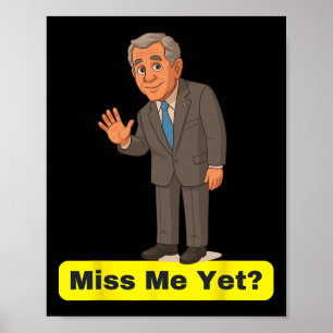 George W. Struik - Miss Me Yet Anti-Trump Poster