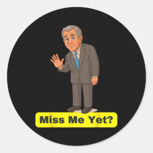 George W. Struik - Miss Me Yet Anti-Trump Ronde Sticker
