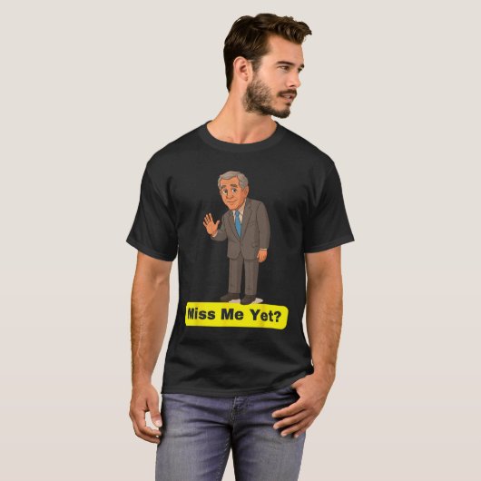 George W. Struik - Miss Me Yet Anti-Trump T-shirt (Voorkant volledig)